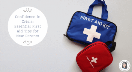 Confidence in Crisis: Essential First Aid Tips for New Parents