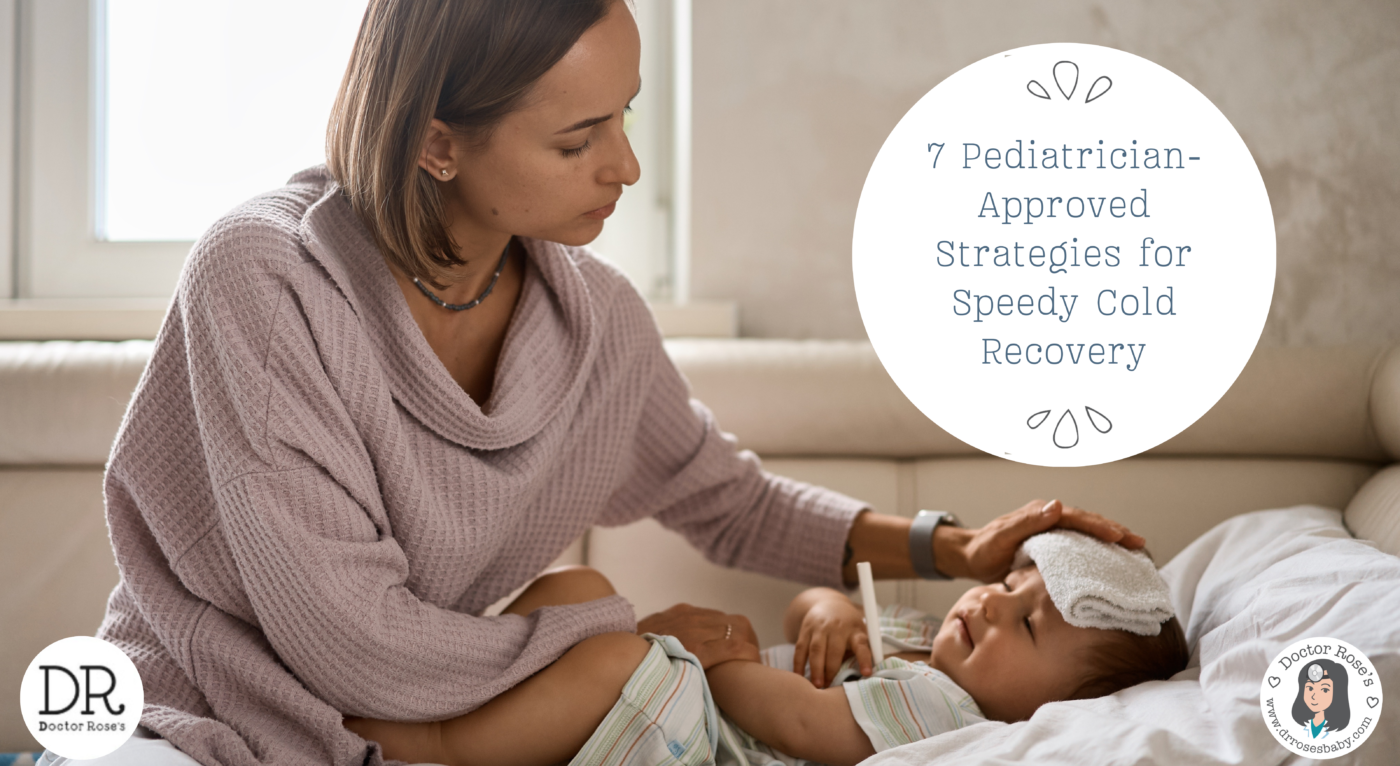 7 Pediatrician-Approved Strategies for Speedy Cold Recovery