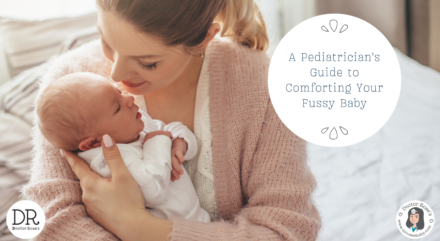 A Pediatrician's Guide to Comforting Your Fussy Baby