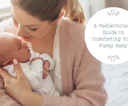 A Pediatrician's Guide to Comforting Your Fussy Baby